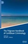 Wendell C. Wallace - The Palgrave Handbook of Caribbean Criminology