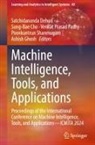 Sung-Bae Cho, Satchidananda Dehuri, Ashish Ghosh, Venkat Prasad Padhy, Poonkuntrun Shanmugam - Machine Intelligence, Tools, and Applications