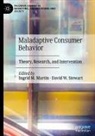 Ingrid M Martin, Ingrid M. Martin, David W. Stewart, W Stewart - Maladaptive Consumer Behavior
