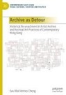 Sau Wai Vennes Cheng - Archive as Detour