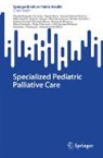 Ryann Bierer, Lauren Cramer Finnerty, Claudia Delgado-Corcoran, Katie Gradick, Brandy Harman, Mark Harousseau... - Specialized Pediatric Palliative Care