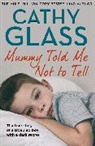 Cathy Glass, Glass Cathy - Mummy Told Me Not to Tell