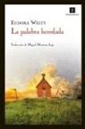Eudora Welty - La palabra heredada : mis inicios como escritora