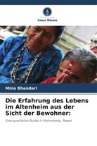 Mina Bhandari - Die Erfahrung des Lebens im Altenheim aus der Sicht der Bewohner: