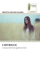 Brigitte-Melanie Akamba - L'INTRIGUE