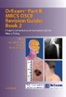 K. Asaad, P. E. M. Butler, P.E.M. Butler, B. H. Miranda, B.H. Miranda - DrExam Part B MRCS OSCE Revision Guide Book 2 3rd Edition