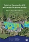 Nick Hannon, Nick (Heritage Research Manager Hannon, William S. Hanson, William S. (Emeritus Professor of Roman Ar Hanson, William S. (Emeritus Professor of Roman Archaeology Hanson, Richard E. Jones... - Exploring the Antonine Wall With Terrestrial Remote Sensing