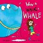 Sam Wilde, Wilde Sam, Sarah Horne - How to Walk a Whale