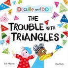 Lily Murray, Bia Melo - Doodle and Dot: The Trouble With Triangles