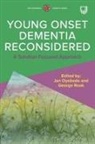 Jan Oyebode, Jan Rook Oyebode, George Rook - Young Onset Dementia Reconsidered: A Solution-Focused Approach