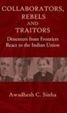 Awadhesh C Sinha, Awadhesh C. Sinha - Collaborators, Rebels and Traitors
