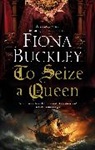 Fiona Buckley, Buckley Fiona - To Seize a Queen