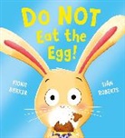 Fiona Barker, Barker Fiona, Sian Roberts, Siân Roberts - Do NOT Eat the Egg