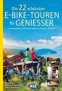 BVA BikeMedia GmbH,  BVA BikeMedia GmbH - Die 22 schönsten E-Bike-Touren für Genießer im Alpenvorland, Österreich, Südtirol, Venetien und Friaul - Kostenloser GPX-Tracks-Download aller 22 Radtouren