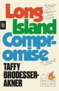 Taffy Brodesser-Akner - Long Island Compromise