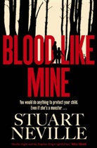 Stuart Neville, Neville Stuart - Blood Like Mine