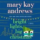 Mary Kay Andrews, Kathleen McInerney - Bright Lights, Big Christmas (Hörbuch)