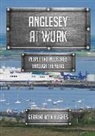Geraint Wyn Hughes - Anglesey at Work