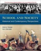 Guy Senese, Tozer Steven, Paul Violas - ISE School and Society: Historical and Contemporary Perspectives