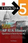 Demeter Scott - 5 Steps to a 5: 500 AP US History Questions to Know by Test Day, Third Edition
