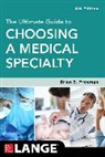 Brian Freeman - The Ultimate Guide to Choosing a Medical Specialty, Fourth Edition