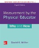 David Miller - Measurement by the Physical Educator: Why and How