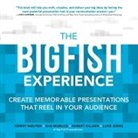 Jones Luke, Killeen Robert, Murillo Gus, Kenny Nguyen - The Big Fish Experience: Create Memorable Presentations That Reel In Your Audience