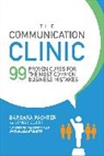 Cowie Denise, Pachter Barbara - The Communication Clinic: 99 Proven Cures for the Most Common Business Mistakes