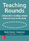 Kumar Navin, Law Anica - Teaching Rounds: A Visual Aid to Teaching Internal Medicine Pearls on the Wards