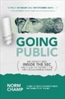 Champ Norm - Going Public: My Adventures Inside the SEC and How to Prevent the Next Devastating Crisis