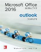 Nordell Randy, Michael-Brian Ogawa - MICROSOFT OFFICE OUTLOOK 2016 COMPLETE: IN PRACTICE