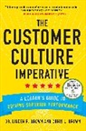 Christopher Brown, Linden Brown - The Customer Culture Imperative