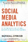 Marshall Sponder, Sponder Marshall - Social Media Analytics: Effective Tools for Building, Interpreting, and Using Metrics