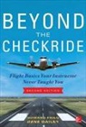 Fried Howard, Gailey Gene - Beyond the Checkride: Flight Basics Your Instructor Never Taught You, Second Edition