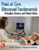 Wayne Hedrick, Wagner Paul - Point-of-Care Ultrasound Fundamentals: Principles, Devices, and Patient Safety