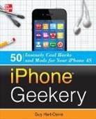 Hart-Davis Guy - iPhone Geekery: 50 Insanely Cool Hacks and Mods for Your iPhone 4S