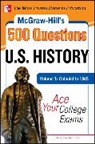 Muntone Stephanie - McGraw-Hill's 500 U.S. History Questions, Volume 1: Colonial to 1865: Ace Your College Exams