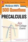William Clark, McCune Sandra - McGraw-Hill's 500 College Precalculus Questions: Ace Your College Exams