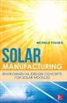 Poliskie Michelle - Solar Manufacturing: Environmental Design Concepts for Solar Modules