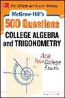 Schmidt Philip - McGraw-Hill's 500 College Algebra and Trigonometry Questions: Ace Your College Exams