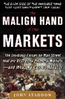 John F. Staddon, Staddon John - The Malign Hand of the Markets: The Insidious Forces on Wall Street