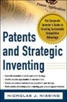Nissing Nicholas - Patents and Strategic Inventing: The Corporate Inventor's Guide to Creating Sustainable Competitive Advantage