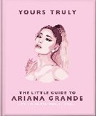 Orange Hippo!, Orange Hippo! - Yours Truly: The Little Guide to Ariana Grande