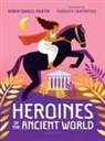 Honor Cargill-Martin, Carpentier Margaux - Heroines of the Ancient World