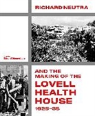 Edward Dimendberg, Dimendberg Edward, Dimendberg Edward - Richard Neutra and the Making of the Lovell Health House, 1925-35