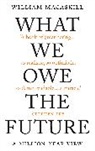 MacAskill William - What We Owe The Future