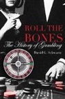 David G. Schwartz, Schwartz David G. - Roll the Bones: The History of Gambling