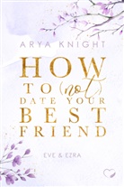 Arya Knight, Federherz Verlag, Federherz Verlag - How To (Not) Date Your Best Friend