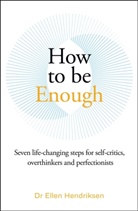 Ellen Hendriksen - How to Be Enough