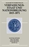 Elisabeth Fehrenbach - Verfassungsstaat und Nationsbildung 1815-1871